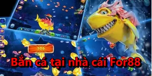 Nhà cái For88 có nhiều tựa game bắn cá siêu hot